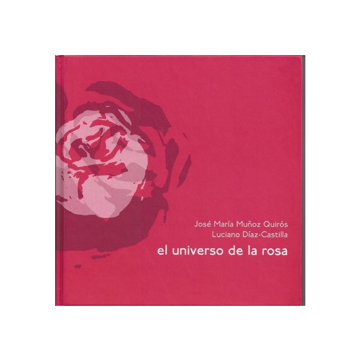 El Universo De La Rosa (Dedicatoria y firma autógrafa del autor a poeta con obras publicadas) PRIMERA EDICION